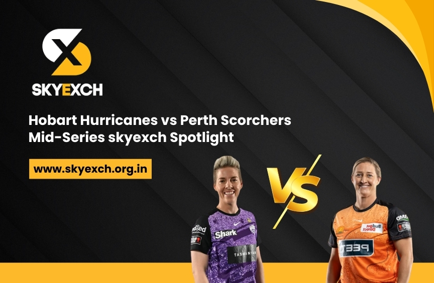 Hurricanes vs Scorchers Skyexch mid-series cricket match analysis