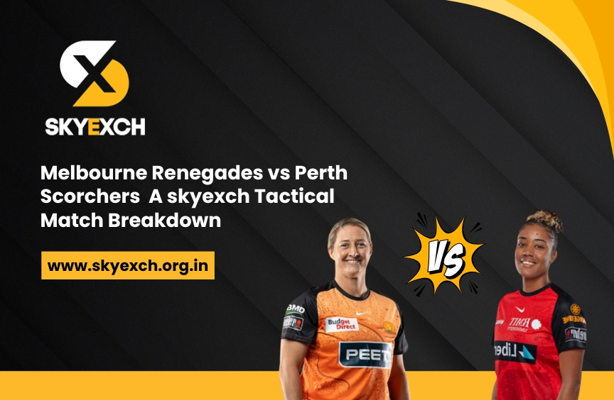 SkyExch match analysis for Melbourne Renegades vs Perth Scorchers cricket match